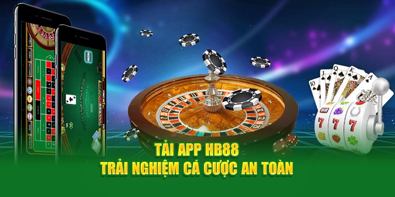 Tải App HB88 - Trải Nghiệm Cá Cược Mọi Lúc Mọi Nơi